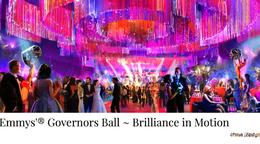 Emmys'® Governors Ball ~ Brilliance in Motion 4chion lifestyle